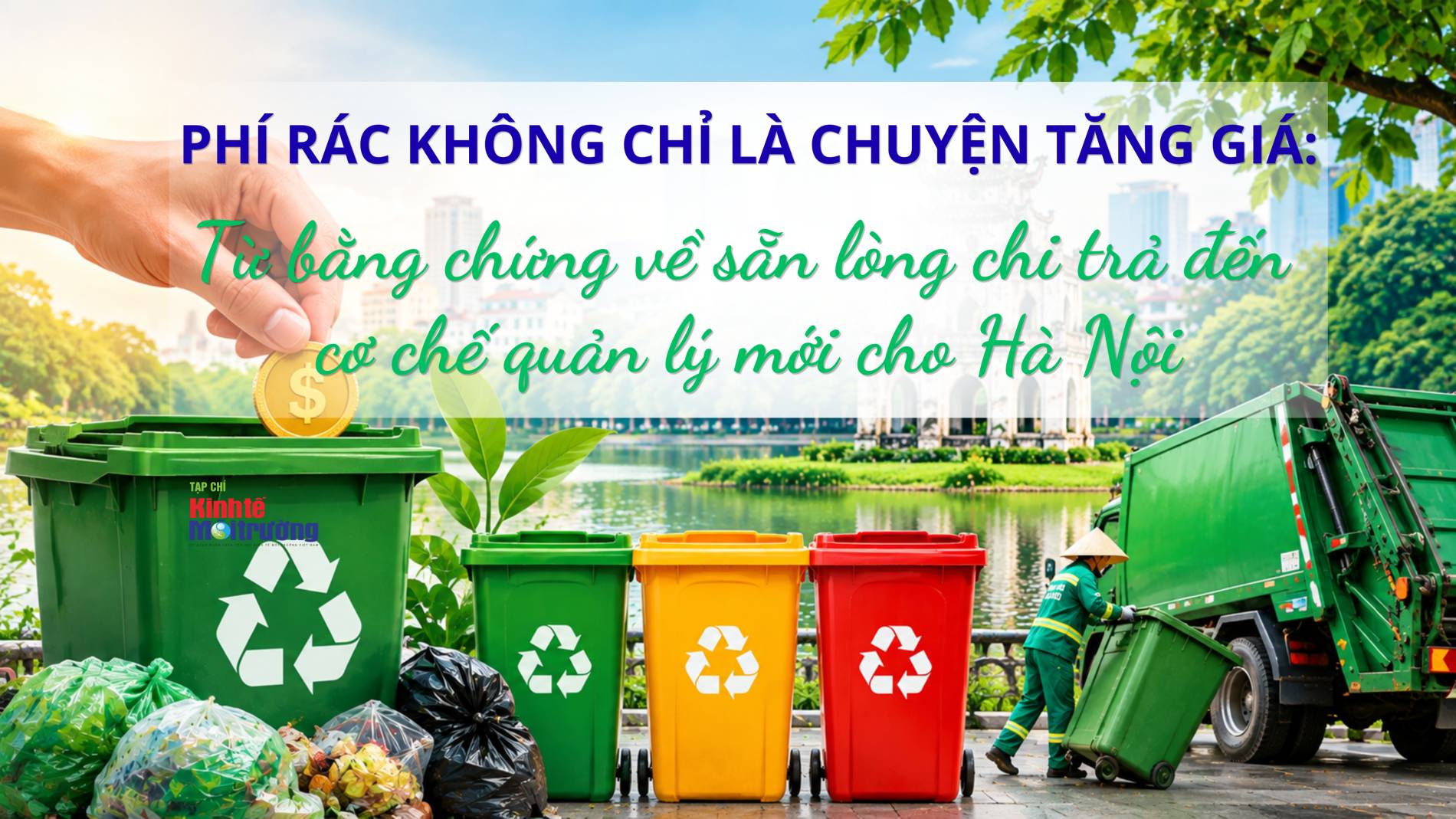 Phí rác không chỉ là chuyện tăng giá: Từ bằng chứng về sẵn lòng chi trả đến cơ chế quản lý mới cho Hà Nội - Ảnh 2