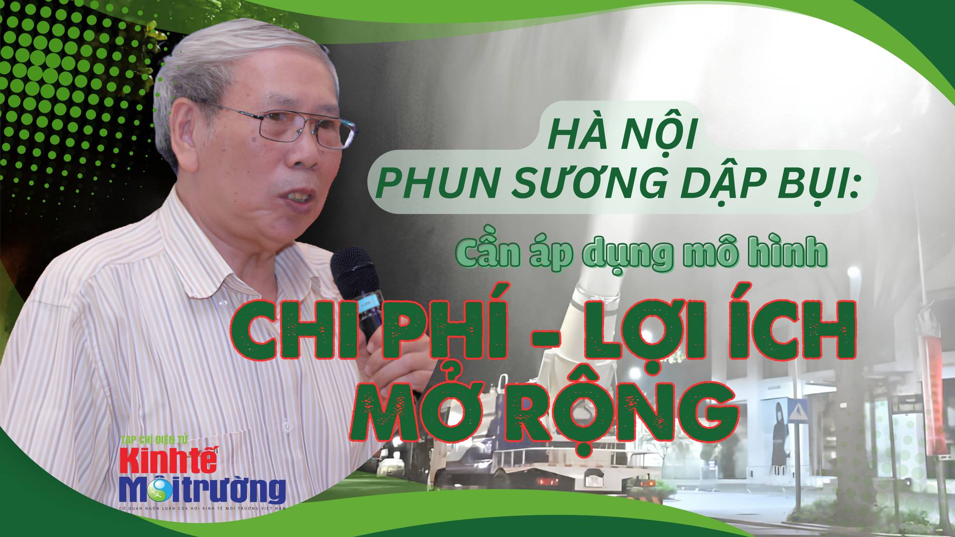 GS.Hoàng Xuân Cơ: Phun sương dập bụi ở Hà Nội cần được tính toán bằng mô hình Chi phí - Lợi ích mở rộng - Ảnh 1