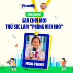 Vinamilk phát động cuộc thi “Chúng em làm phóng viên nhỏ”: Khuyến khích học sinh kể chuyện về môi trường
